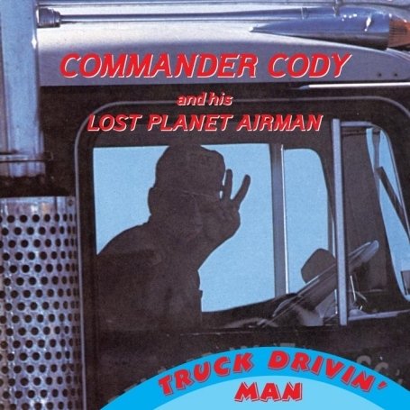 Commander Cody & His Lost Plan/Truck Drivin Man Live Relix@Import-Gbr